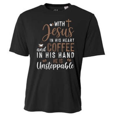 With Jesus In His Heart And Coffee In His Hand He Is Unstoppable Cooling Performance Crew T-Shirt