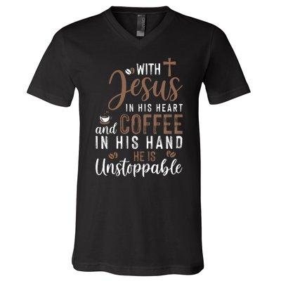 With Jesus In His Heart And Coffee In His Hand He Is Unstoppable V-Neck T-Shirt