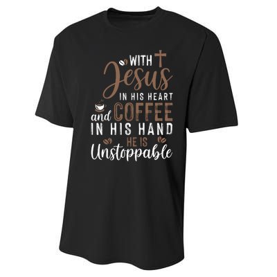 With Jesus In His Heart And Coffee In His Hand He Is Unstoppable Performance Sprint T-Shirt