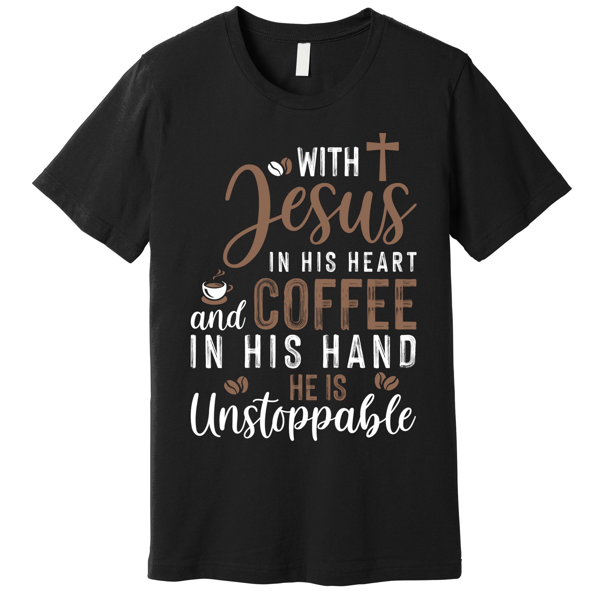 With Jesus In His Heart And Coffee In His Hand He Is Unstoppable Premium T-Shirt