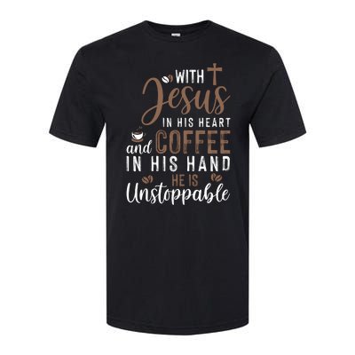 With Jesus In His Heart And Coffee In His Hand He Is Unstoppable Softstyle CVC T-Shirt