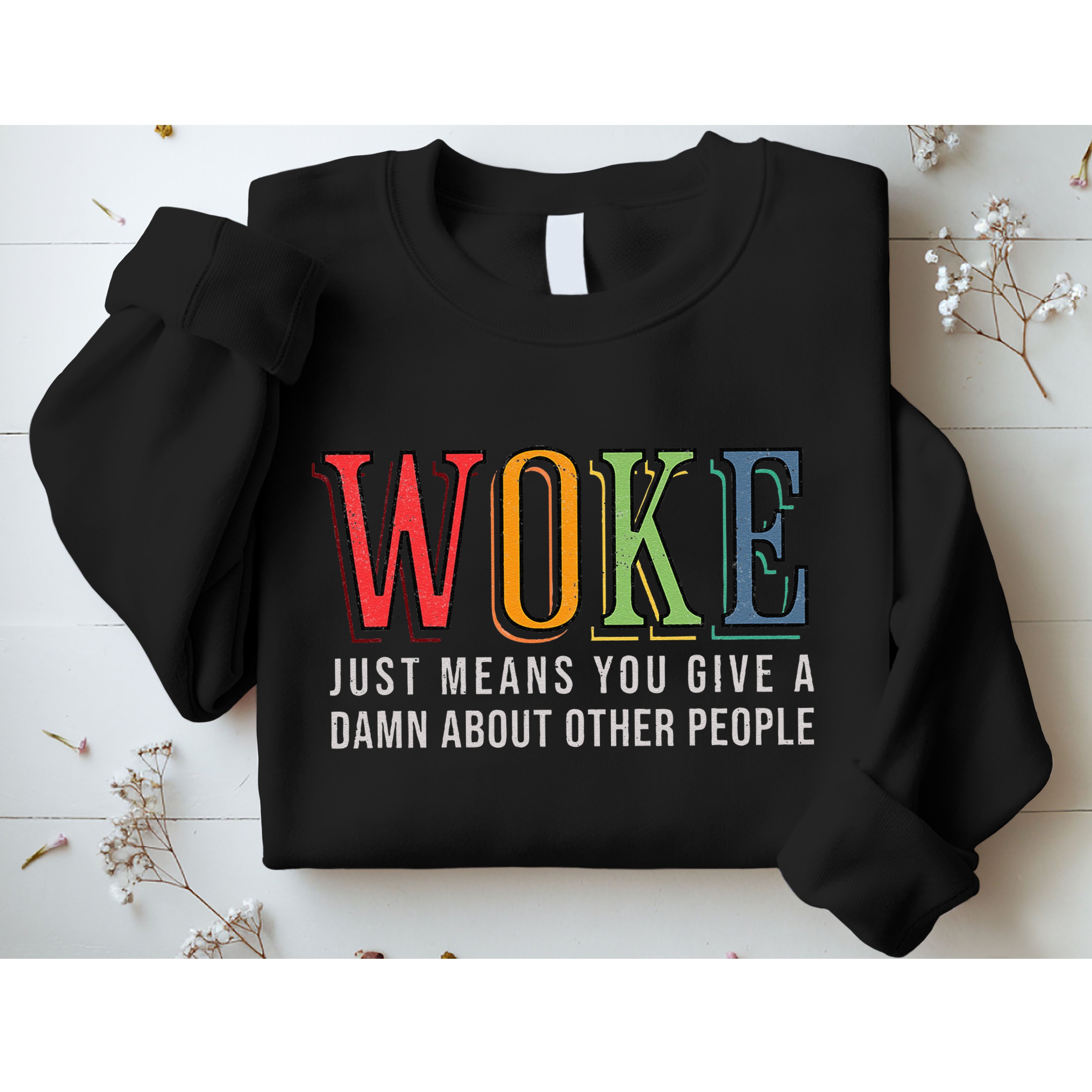 Woke Just Means You Give A Damn About Other People Pride Sweatshirt