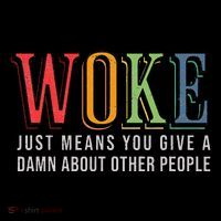 Woke Just Means You Give A Damn About Other People Pride Tall T-Shirt
