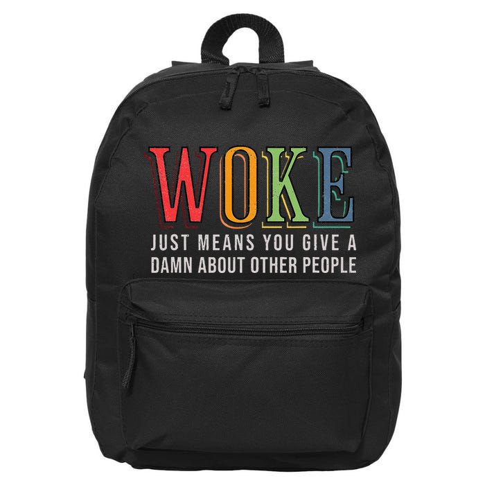 Woke Just Means You Give A Damn About Other People Pride 16 in Basic Backpack