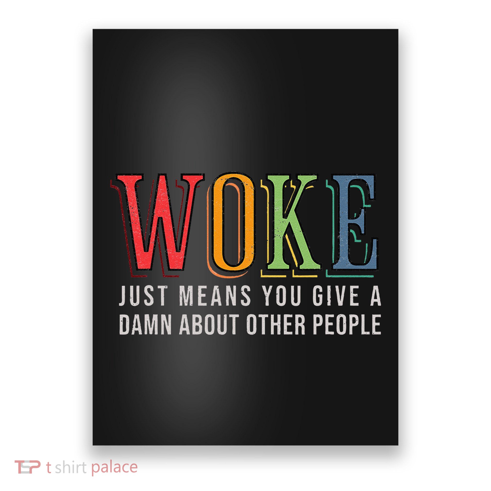 Woke Just Means You Give A Damn About Other People Pride Poster