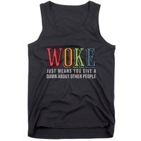 Woke Just Means You Give A Damn About Other People Pride Tank Top