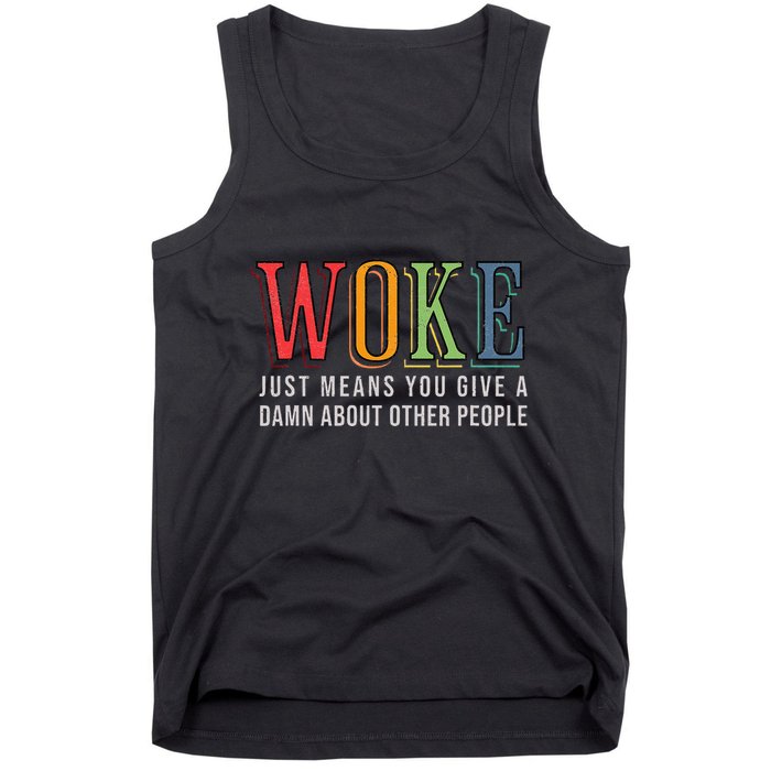 Woke Just Means You Give A Damn About Other People Pride Tank Top