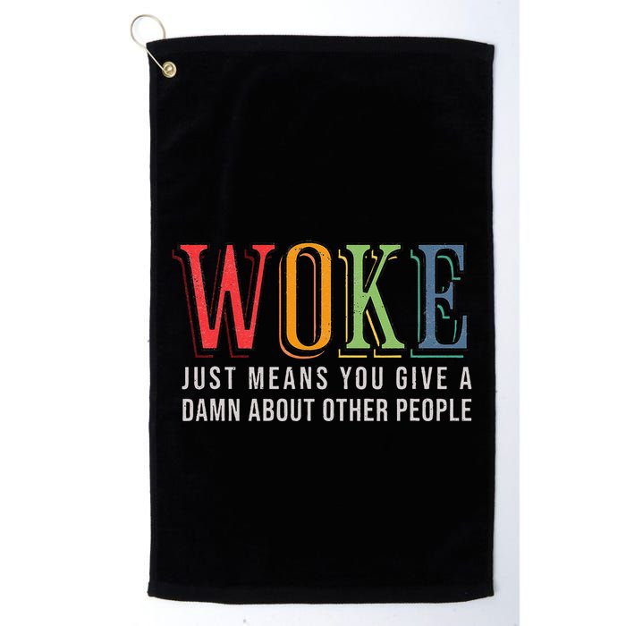 Woke Just Means You Give A Damn About Other People Pride Golf Towel