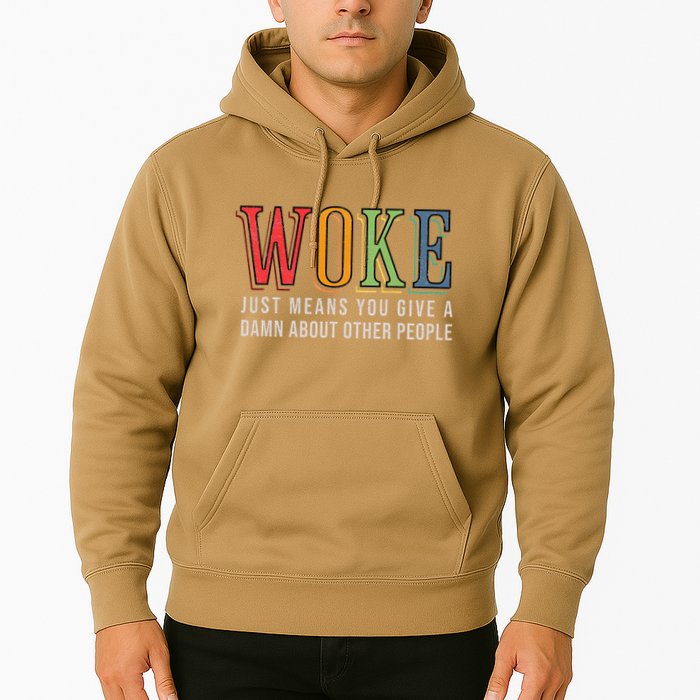 Woke Just Means You Give A Damn About Other People Pride Hoodie