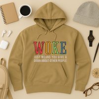 Woke Just Means You Give A Damn About Other People Pride Hoodie