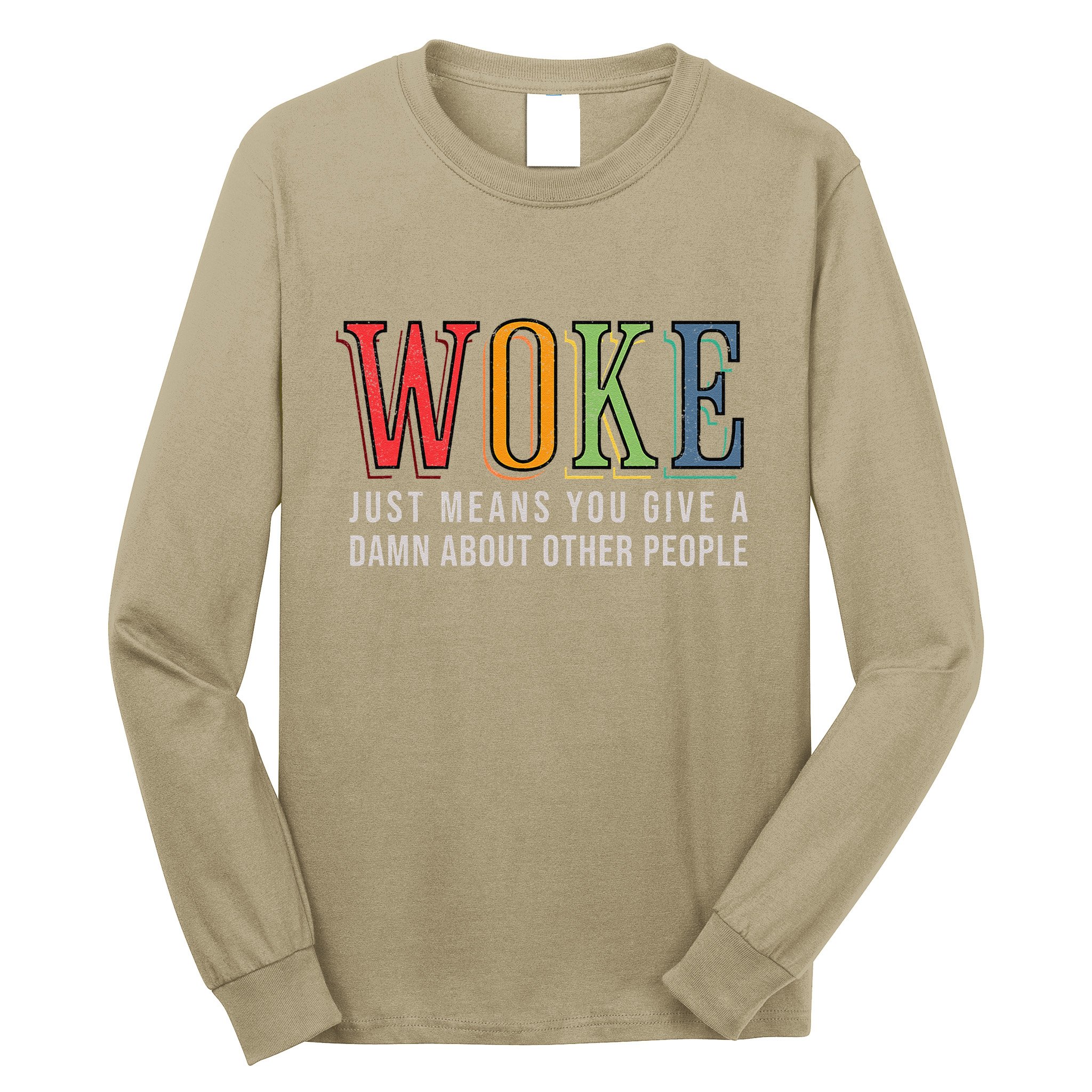 Woke Just Means You Give A Damn About Other People Pride Long Sleeve Shirt