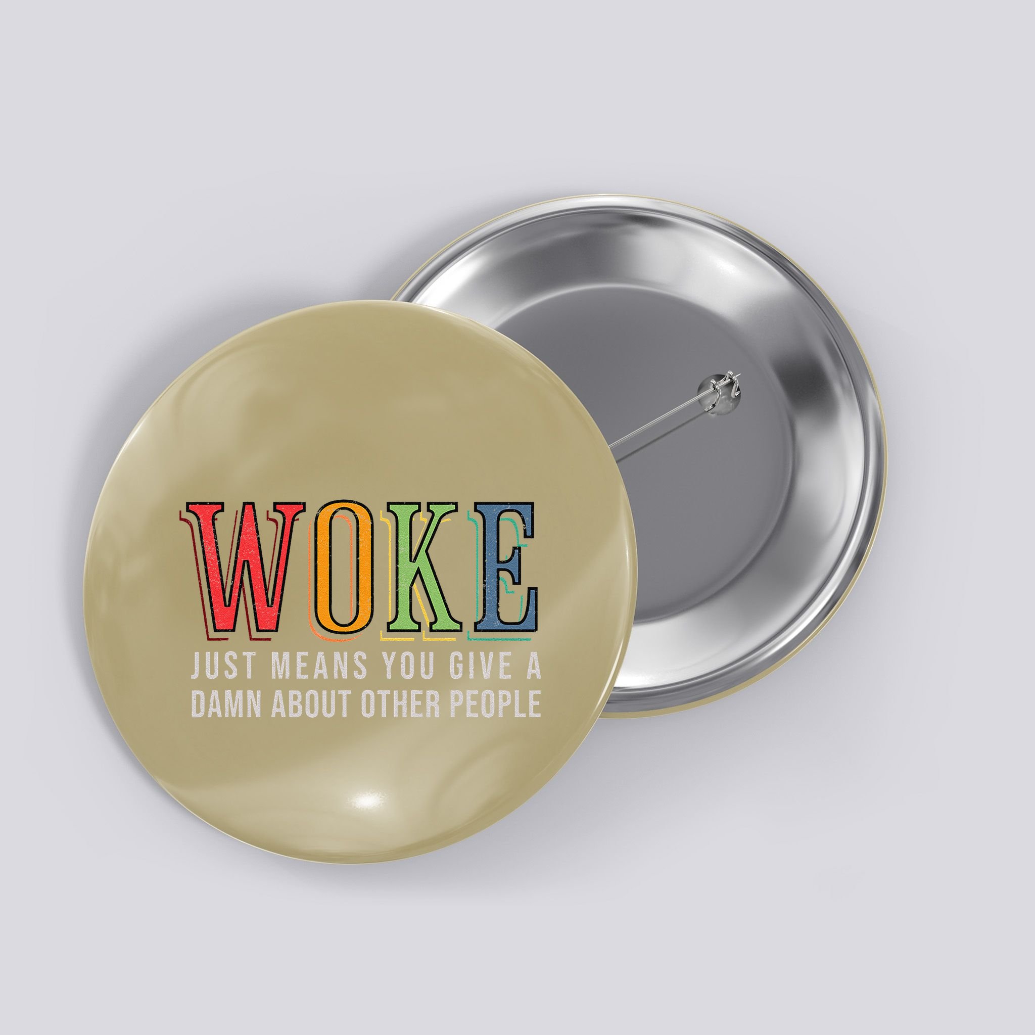 Woke Just Means You Give A Damn About Other People Pride Button