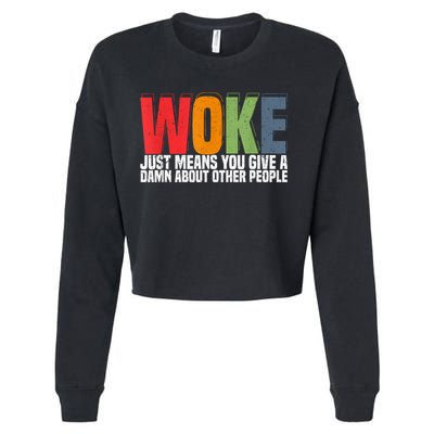 Woke Just Means You Give A Damn About Other People Pride Cropped Pullover Crew