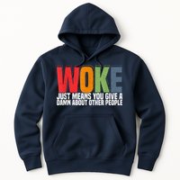 Woke Just Means You Give A Damn About Other People Pride Hoodie