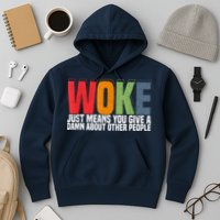 Woke Just Means You Give A Damn About Other People Pride Hoodie