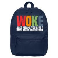 Woke Just Means You Give A Damn About Other People Pride 16 in Basic Backpack