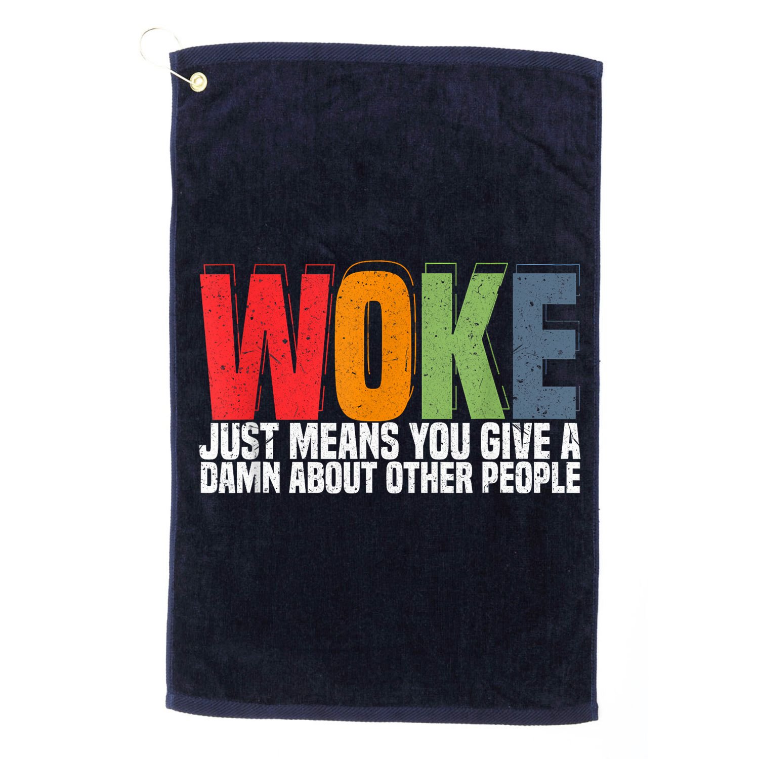 Woke Just Means You Give A Damn About Other People Pride Golf Towel