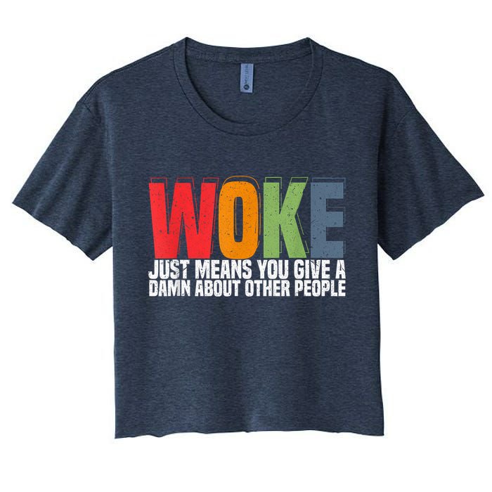 Woke Just Means You Give A Damn About Other People Pride Women's Crop Top Tee