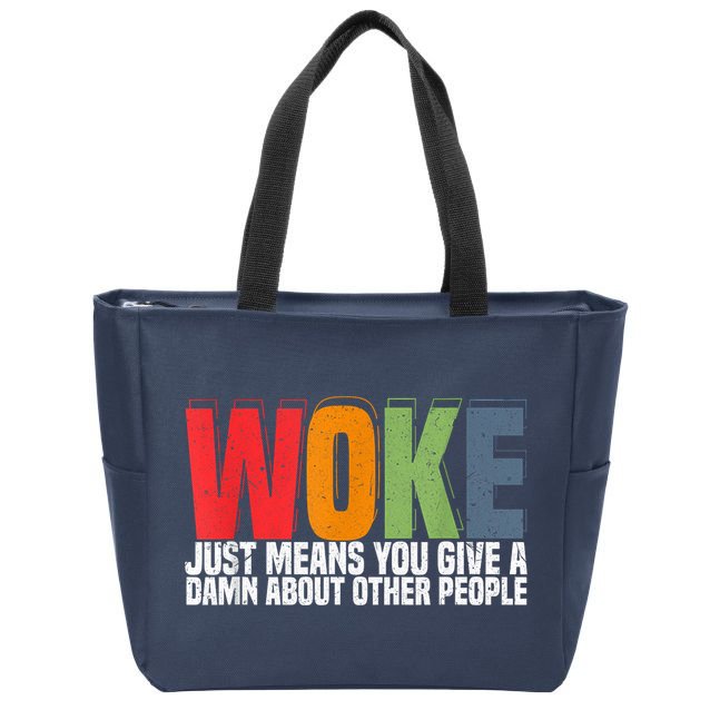 Woke Just Means You Give A Damn About Other People Pride Zip Tote Bag