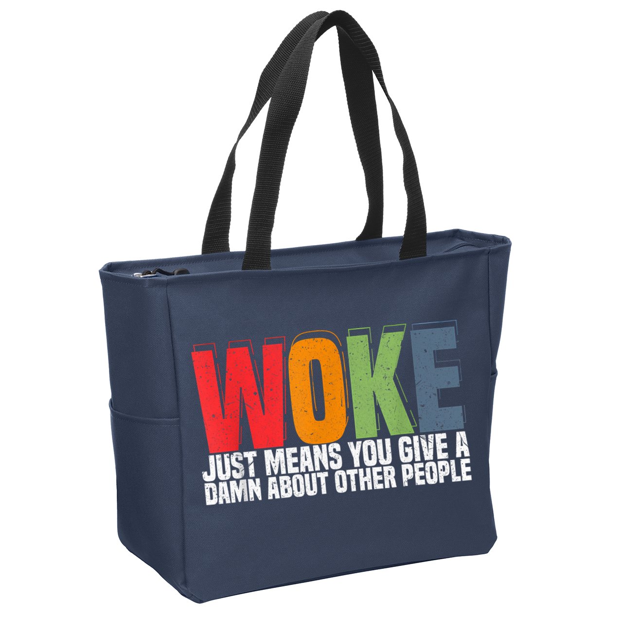 Woke Just Means You Give A Damn About Other People Pride Zip Tote Bag