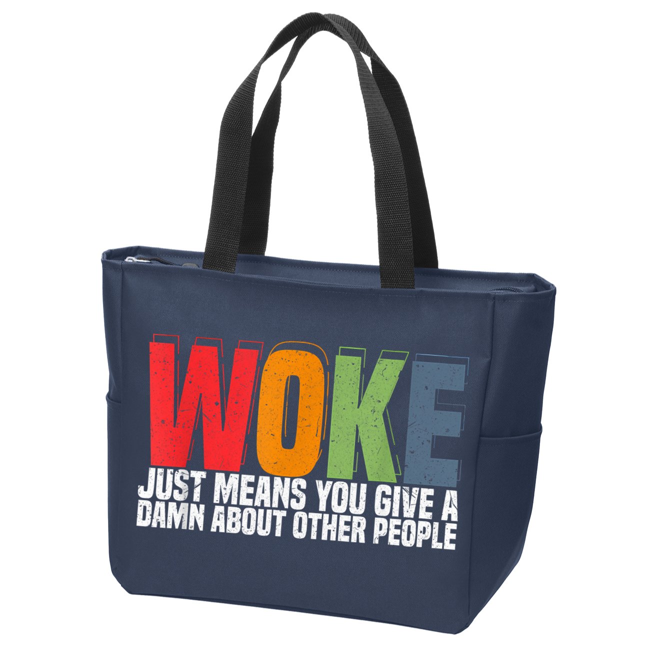 Woke Just Means You Give A Damn About Other People Pride Zip Tote Bag