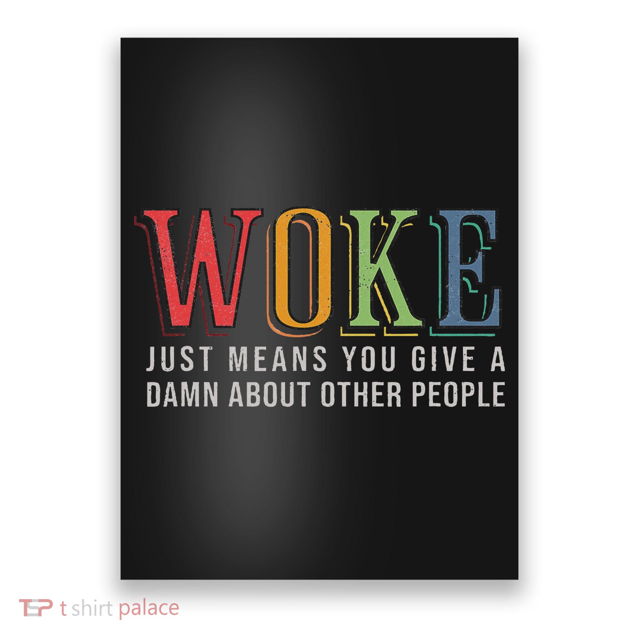 Woke Just Means You Give A Damn About Other People Pride Poster