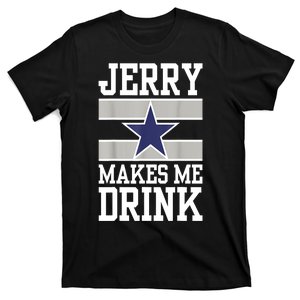 Women Jerry Makes Me Drink Funny Gift For Fan Gift T-Shirt