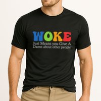 Woke Just Means You Give A Damn About Other People Cooling Performance Crew T-Shirt