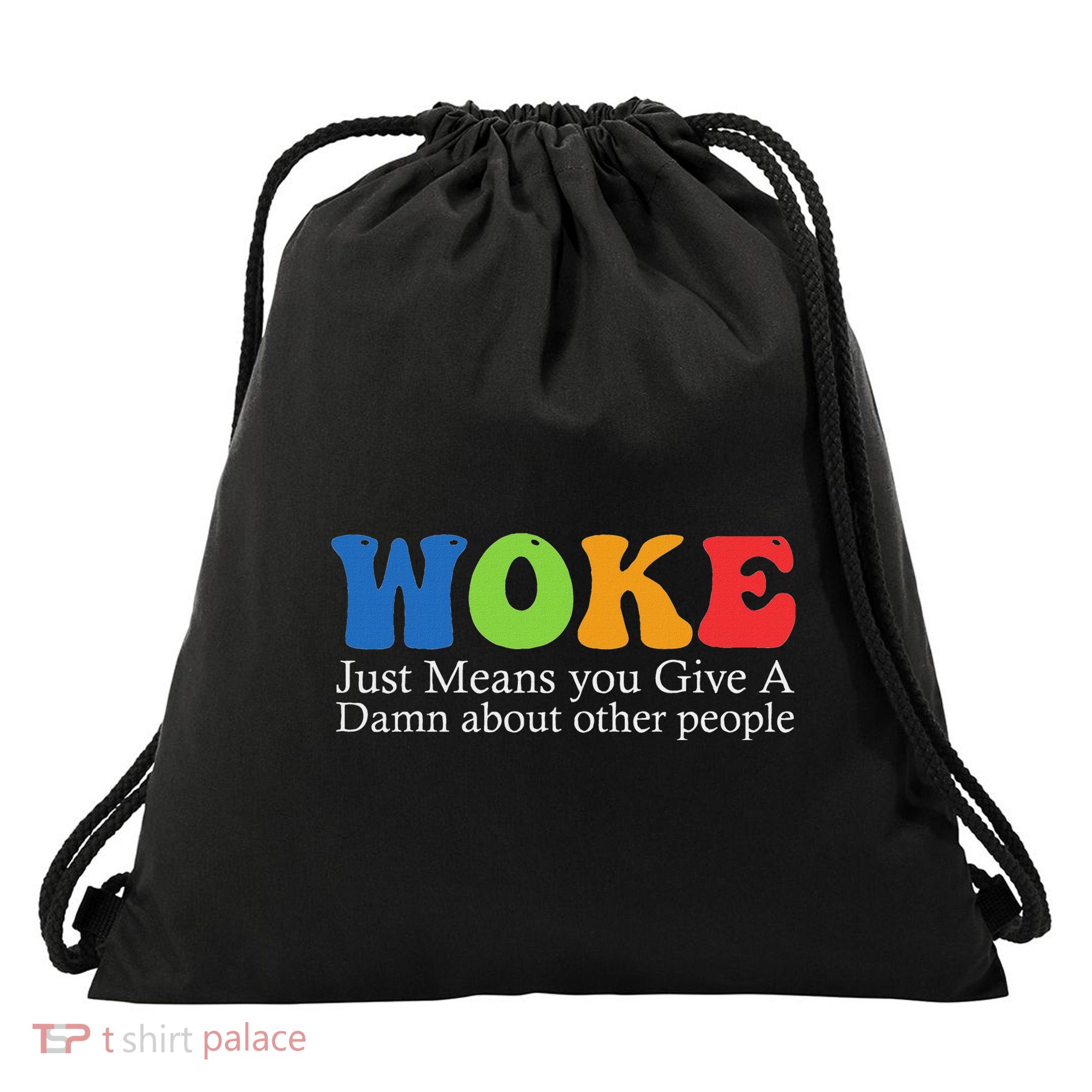 Woke Just Means You Give A Damn About Other People Drawstring Bag