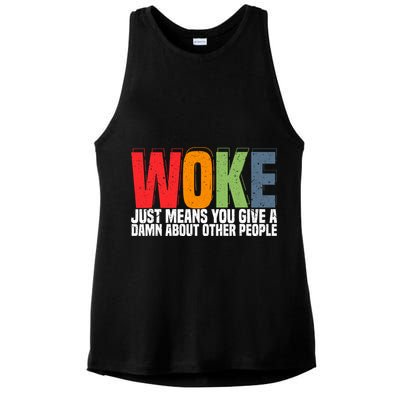 Woke Just Means You Give A Damn About Other People Ladies PosiCharge Tri-Blend Wicking Tank
