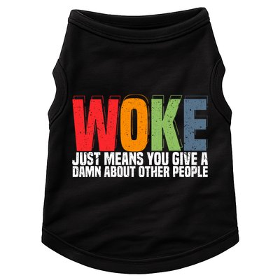 Woke Just Means You Give A Damn About Other People Doggie Tank