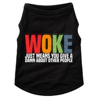Woke Just Means You Give A Damn About Other People Doggie Tank