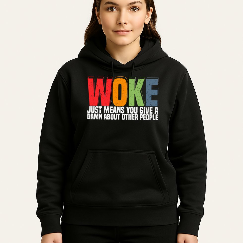 Woke Just Means You Give A Damn About Other People Hoodie
