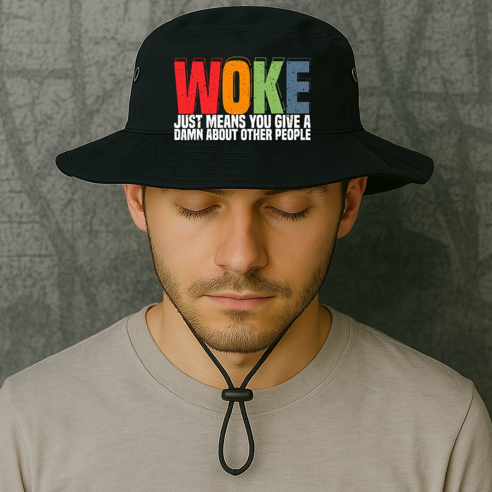 Woke Just Means You Give A Damn About Other People Bucket Hat