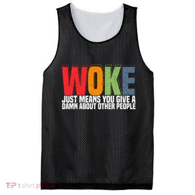 Woke Just Means You Give A Damn About Other People Mesh Reversible Basketball Jersey Tank