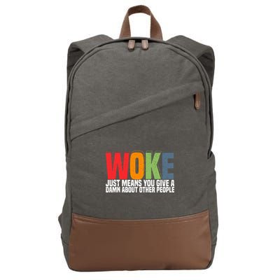 Woke Just Means You Give A Damn About Other People Cotton Canvas Backpack