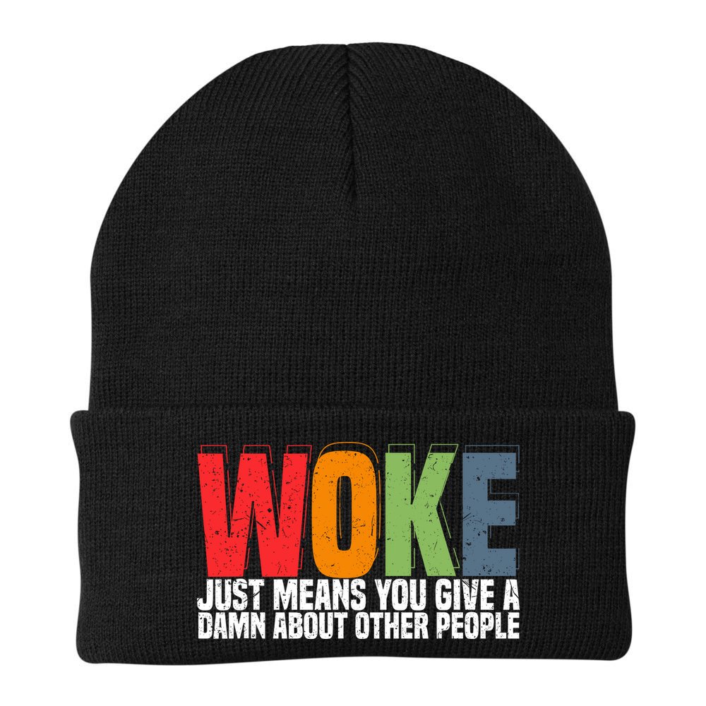 Woke Just Means You Give A Damn About Other People Beanie