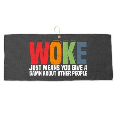 Woke Just Means You Give A Damn About Other People Large Microfiber Waffle Golf Towel