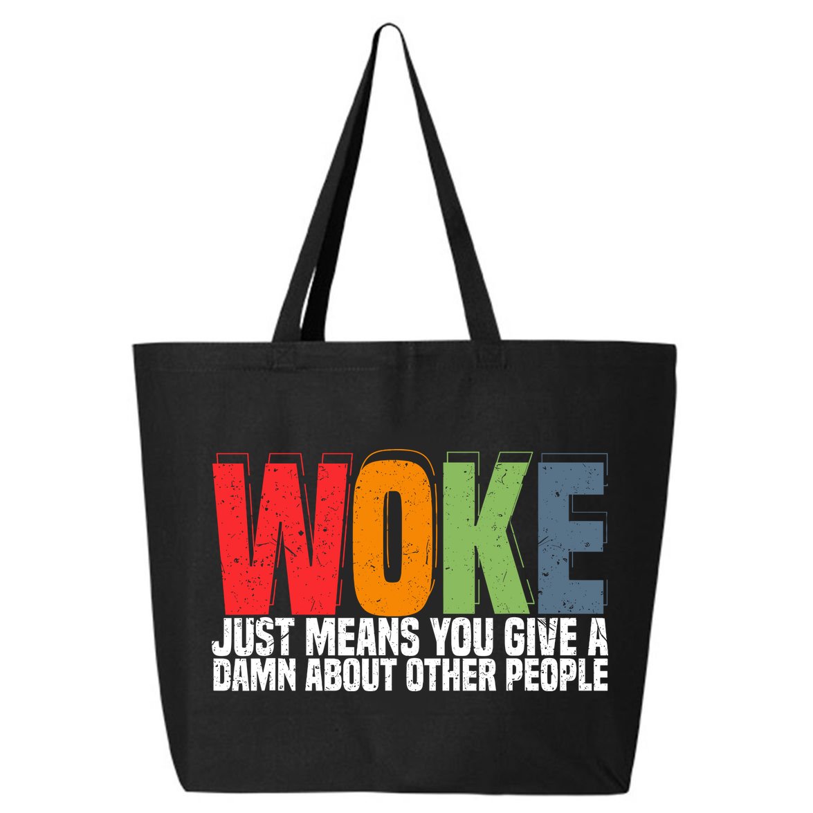 Woke Just Means You Give A Damn About Other People 25L Jumbo Tote