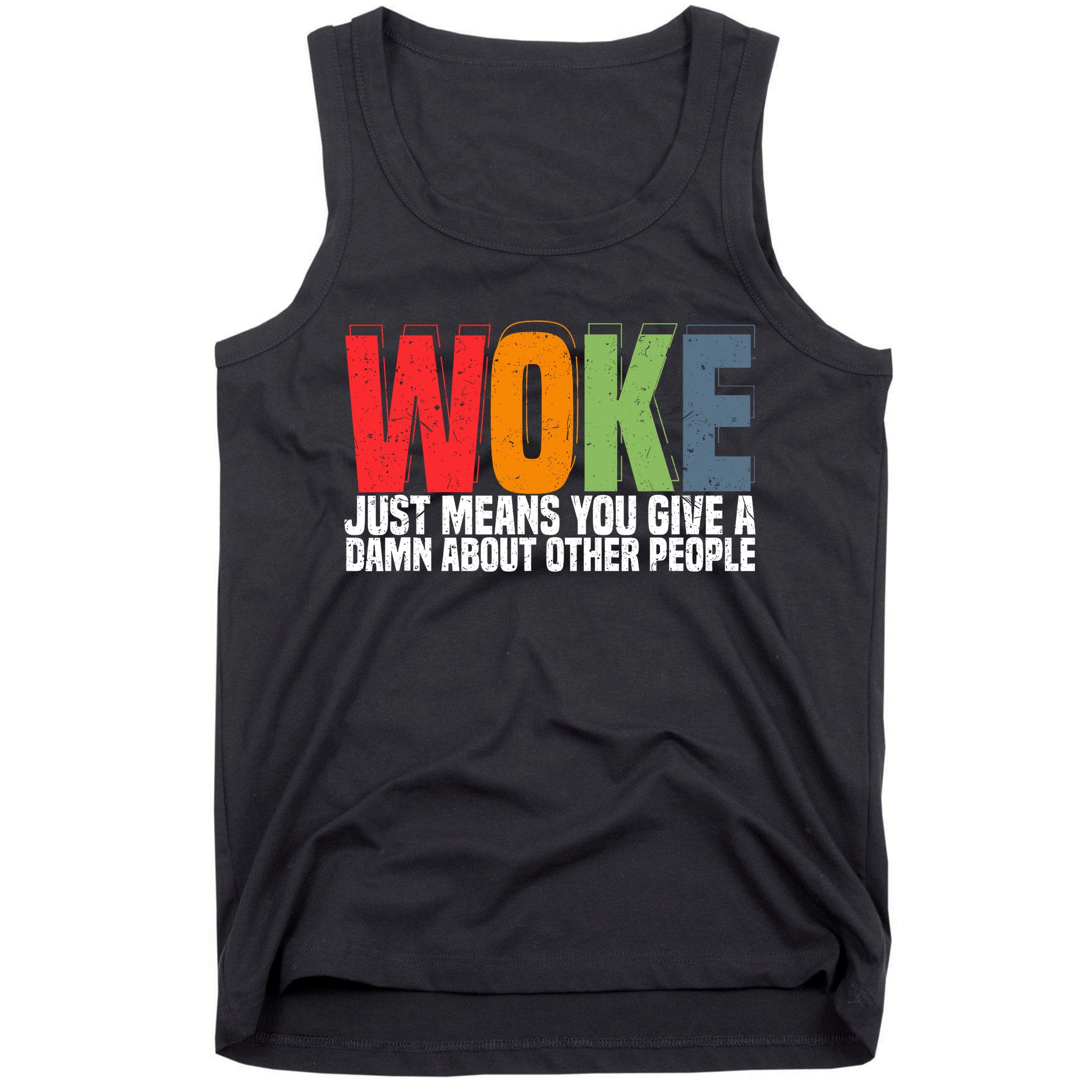 Woke Just Means You Give A Damn About Other People Tank Top