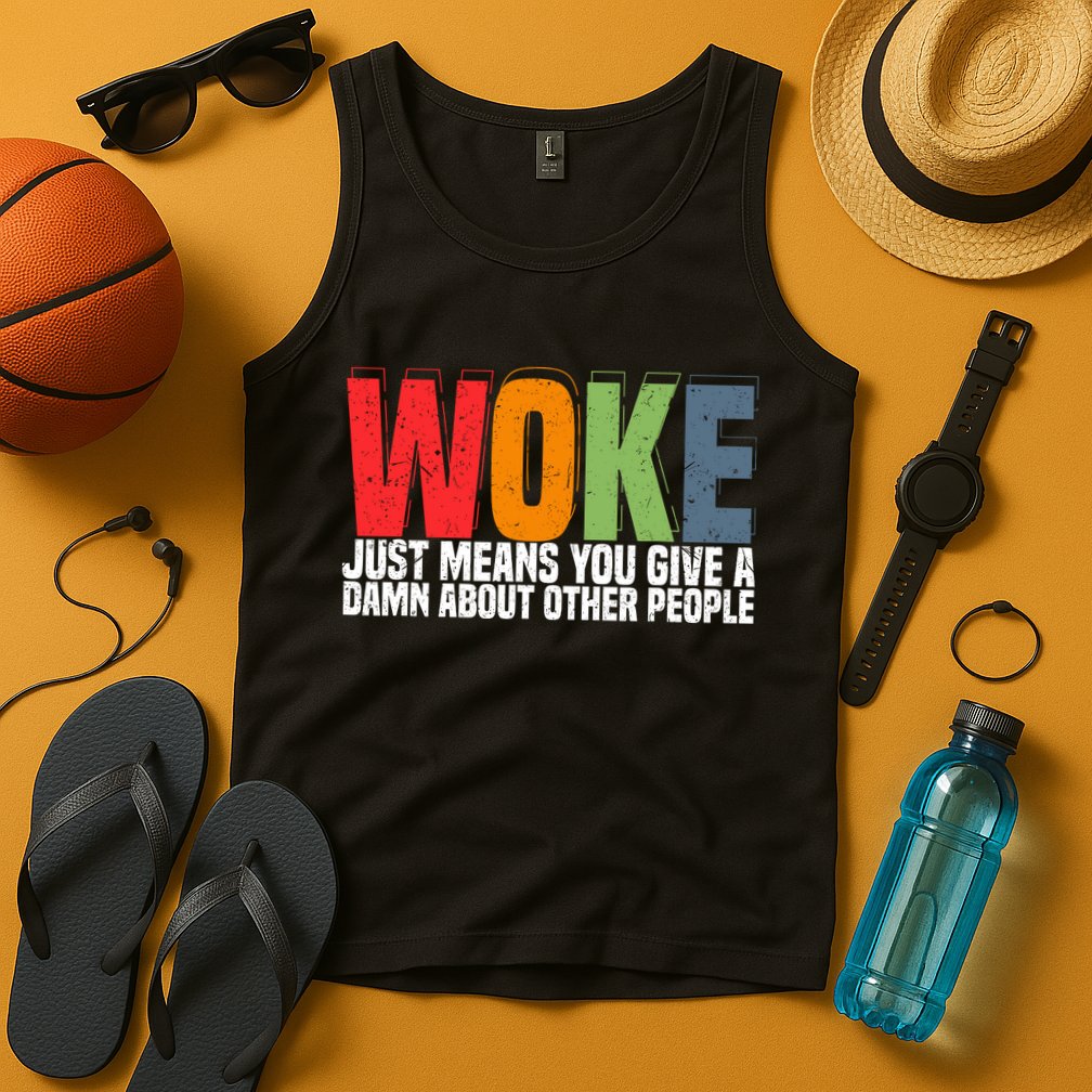 Woke Just Means You Give A Damn About Other People Tank Top