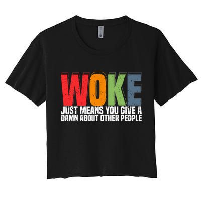 Woke Just Means You Give A Damn About Other People Crop Top