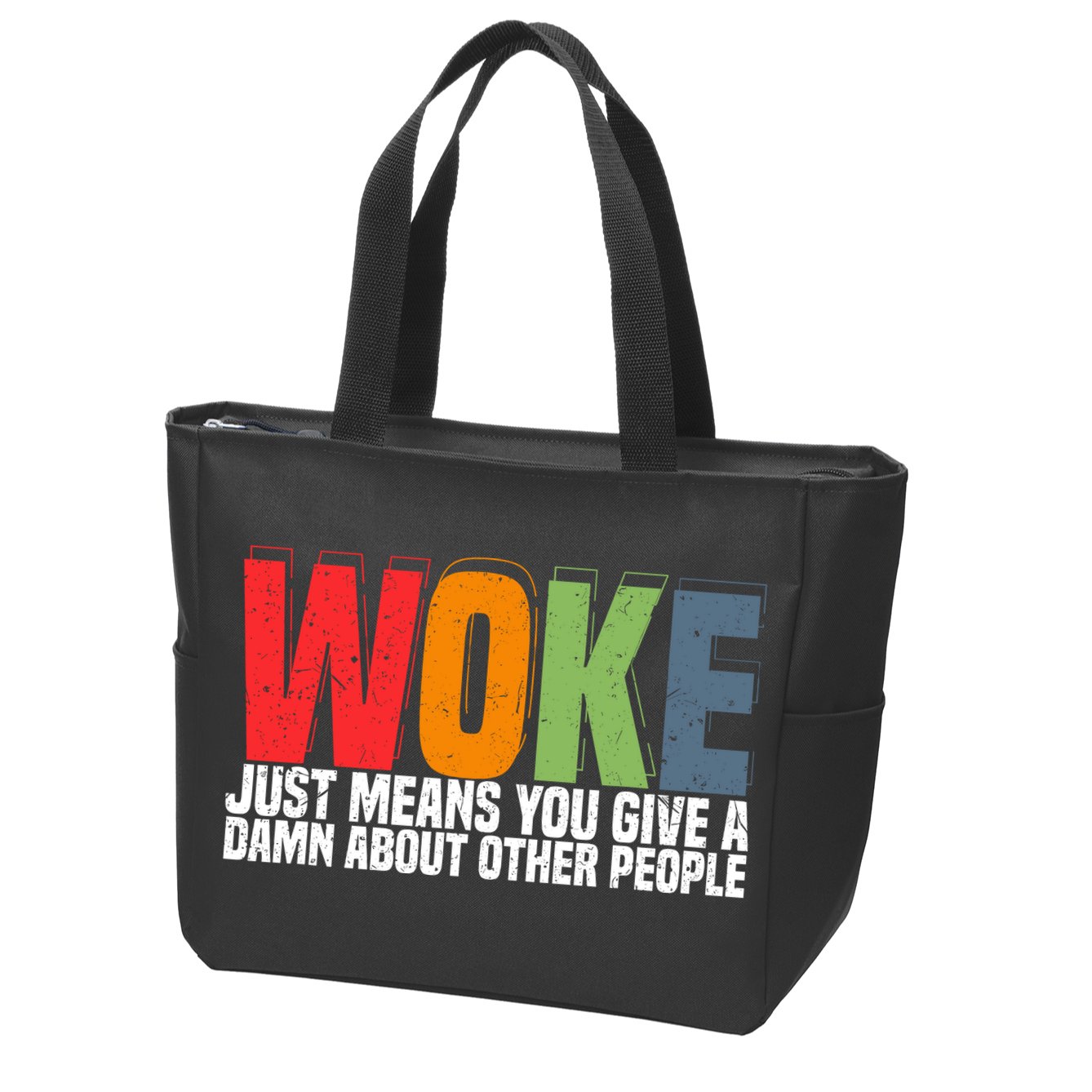 Woke Just Means You Give A Damn About Other People Zip Tote Bag