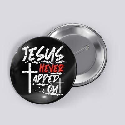 Wrestling Jesus Never Tapped Out Christian Wrestle Button