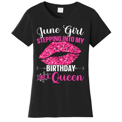 Wo June Stepping Int My Bithday Like A Queen Women's T-Shirt