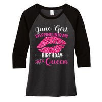 Wo June Stepping Int My Bithday Like A Queen Women's Tri-Blend 3/4-Sleeve Raglan Shirt