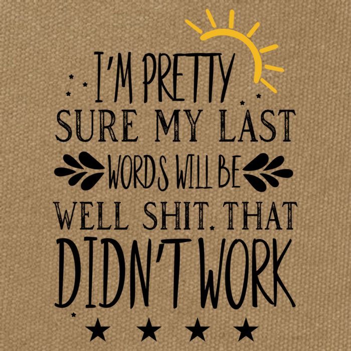 Wo Joke Sarcastic I'm Pretty Sure My Last Words Will Be Gift Cotton Canvas Backpack