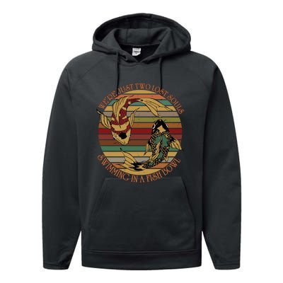 Were Just Two Lost Souls Swimming In A Fish Bowl Vintage Performance Fleece Hoodie