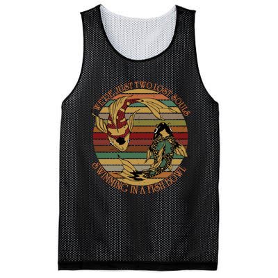 Were Just Two Lost Souls Swimming In A Fish Bowl Vintage Mesh Reversible Basketball Jersey Tank