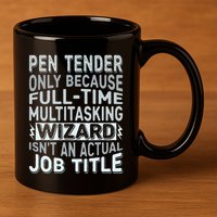 Wizard Job Title Quote Funny Pen Tender 11oz C Handle Ceramic Mug
